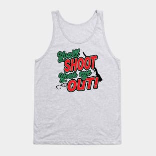 You'll Shoot Your Eye Out Tank Top